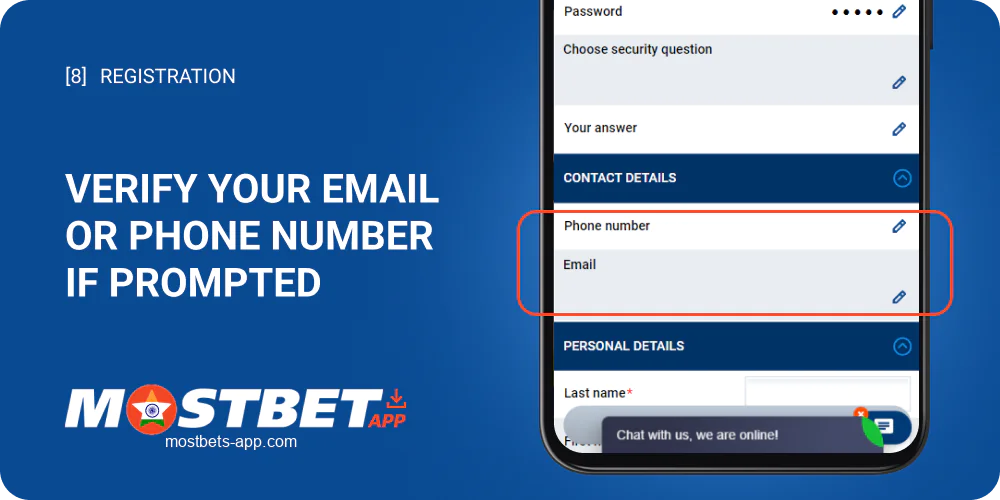 Confirm your email address or phone number if prompted by Mostbet